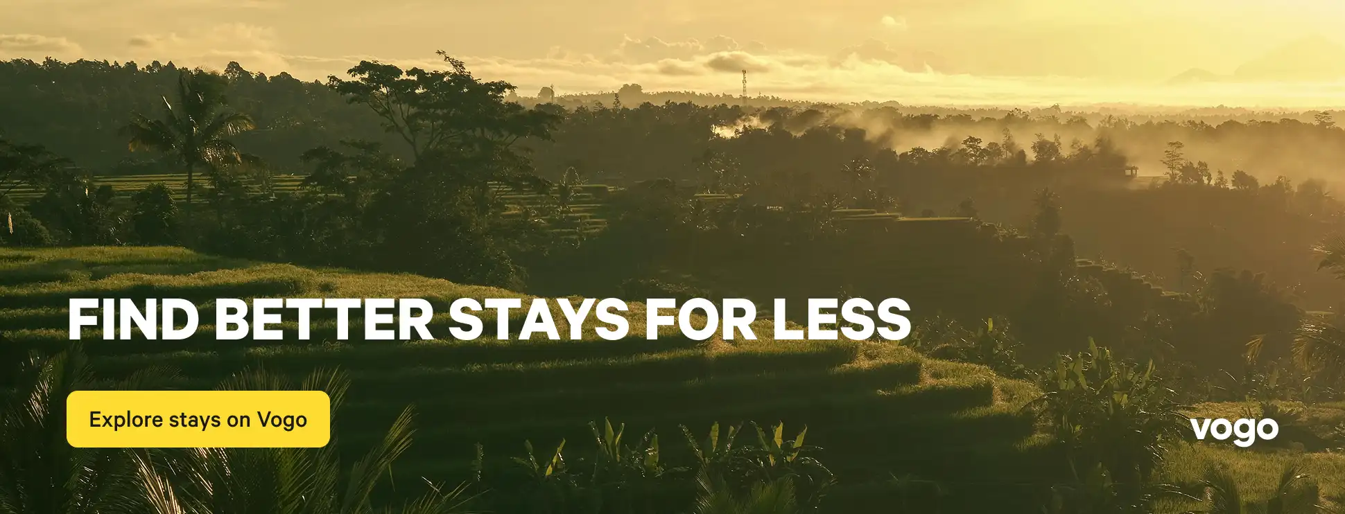 Find better stays for less. Explore stays on Vogo. 